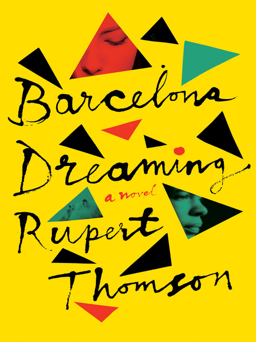 Title details for Barcelona Dreaming by Rupert Thomson - Available
